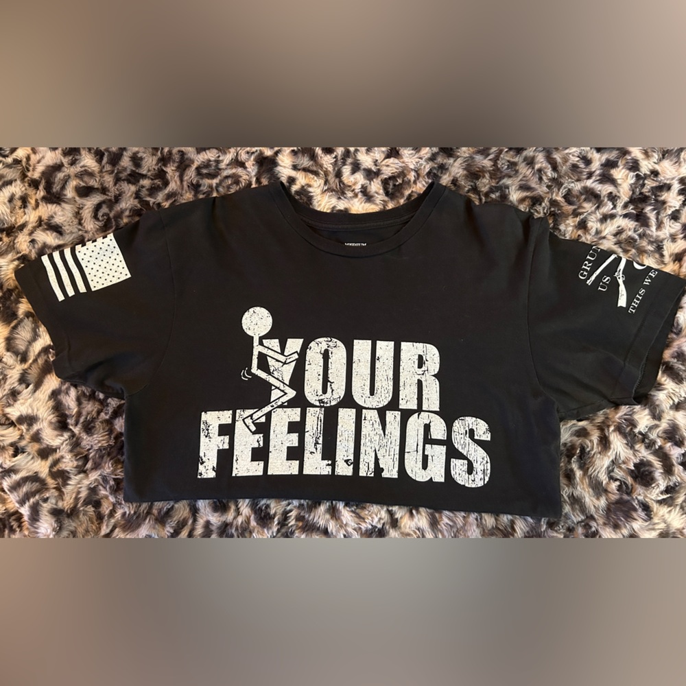 GRUNT STYLE “ F your feelings” T-shirt, size medium